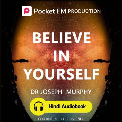 Pocket FM Believe In Yourself (Hindi Audiobook) | By Joseph Murphy | Android Devices Only | Vocational & Personal Development (Audio) Vocational & Personal Development  (Audio)