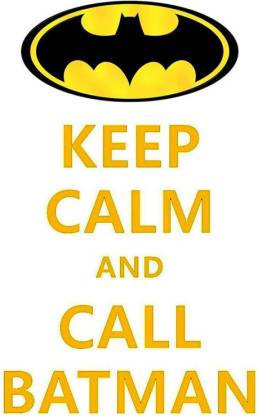 Poster Keep Calm And Call Batman Funny (13x19 Inches, Wall Poster, Matte,  Multicolor) Fine Art Print - Art & Paintings posters in India - Buy art,  film, design, movie, music, nature and