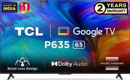 TCL P635 164 cm (65 inch) Ultra HD (4K) LED Smart Google TV with Bezel ...