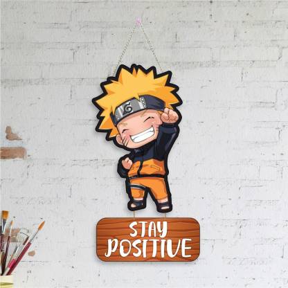 Nupurstudios “Naruto Stay Positive” Wall Decor Hangings/Positive  Vibes/Anime Cartoon Quotes. Price in India - Buy Nupurstudios “Naruto Stay  Positive” Wall Decor Hangings/Positive Vibes/Anime Cartoon Quotes. online  at 