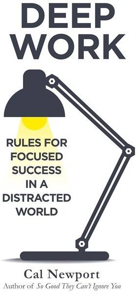 Deep Work: Rules for Focused Success in a Distracted World  (English, Paperback, Cal Newport)