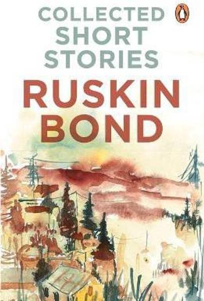 Collected Short Stories (70 brilliant short stories from A Face in Dark The Kitemaker The Tunnel The Room of Many Colours Dust on the Mountain and &#x27;Times Stops at Shamli by Ruskin Bond)  (English, Paperback, Bond Ruskin)