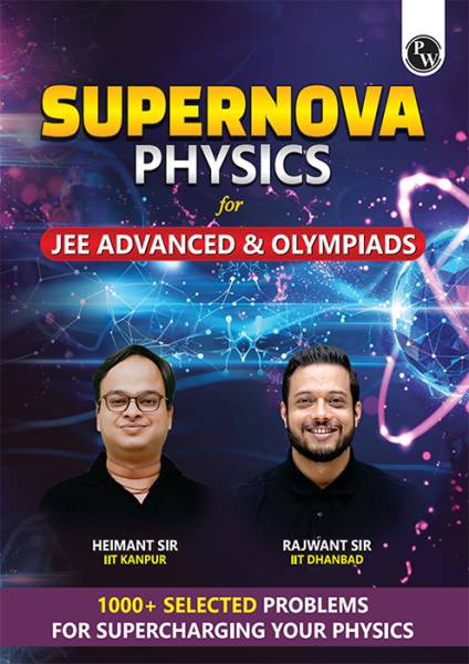 PW Supernova Physics For JEE Advanced and Olympiads By Rajwant Sir and Heimant Sir