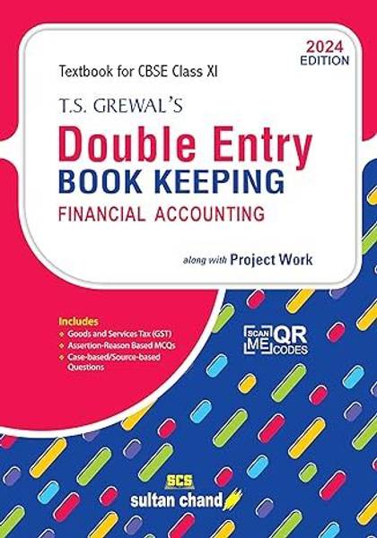 T.S. Grewal's Double Entry Book Keeping- Financial Accounting Textbook for CBSE Class XI - T.S. Grewal's Double Entry Book Keeping- Financial Accounti...