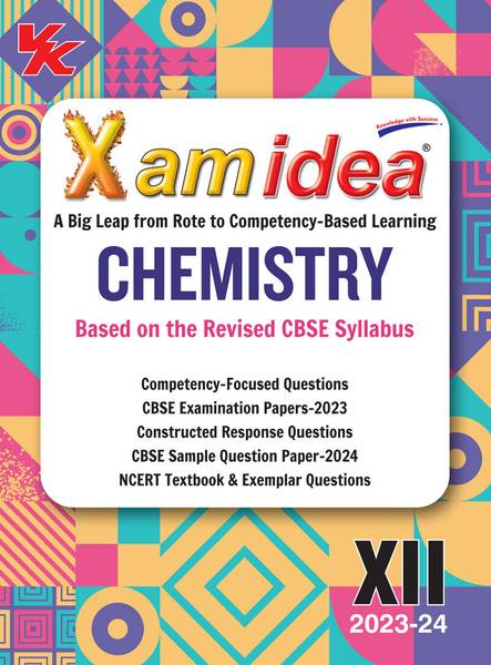 Xam idea Chemistry Class 12 Book | CBSE Board | Chapterwise Question Bank | Based on Revised CBSE Syllabus | NCERT Questions Included | 2023-24 Exam