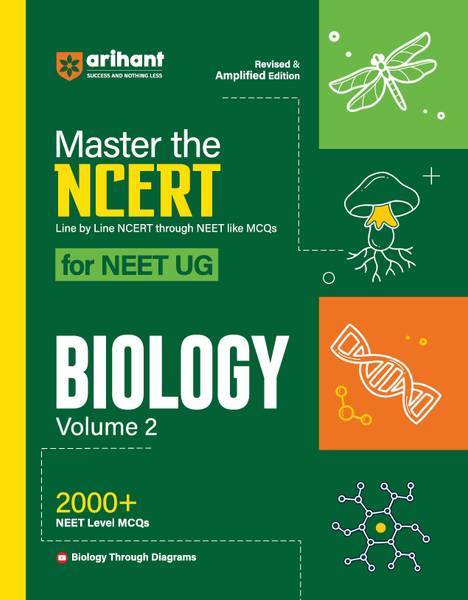 Arihant Master The NCERT For NEET UG 2025 Biology Volume-2 | 2000+ MCQ | Revised & Amplified Edition | Line By Line NCERT