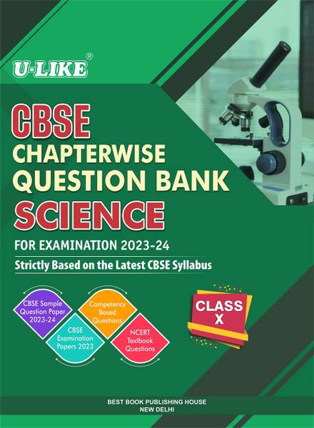 U-LIKE Class 10 Science CBSE Chapterwise Question Bank 2023-24 [perfect] Best Book Publishing House Editorial Board