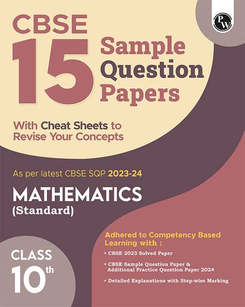 PW CBSE 15 Sample Question Papers Class 10 Mathematics (Standard) for 2024 exam | Competency-Based Learning | PYQ 2023 Paper with Topper's Explanation...