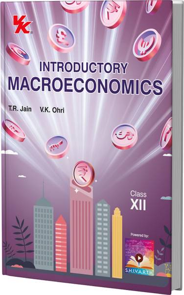 Introductory Macroeconomics for Class 12 | CBSE (NCERT Solved) | Examination 2025-26 | By T.R. Jain & V.K. Ohri