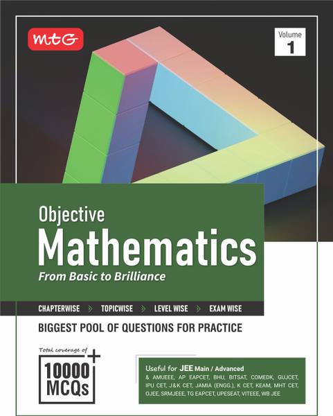 MTG Objective Mathematics Volume-1 For JEE Main & Advanced and Other Engineering Entrances Exam | 10000+ Exercise MCQs & PYQs For Practice | Based on ...