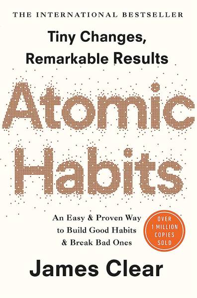 Atomic Habits: An Easy & Proven Way To Build Good Habits & Break Bad Ones Book By James Clear