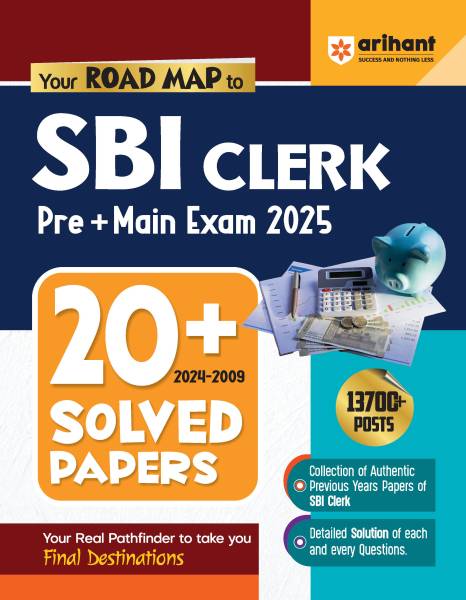 Arihant 20+ Solved Papers (2024-2009) for SBI Clerk Pre+ Main Exam 2025 | Collection of Authentic Previous Years Papers of SBI Clerk | Detailed Soluti...