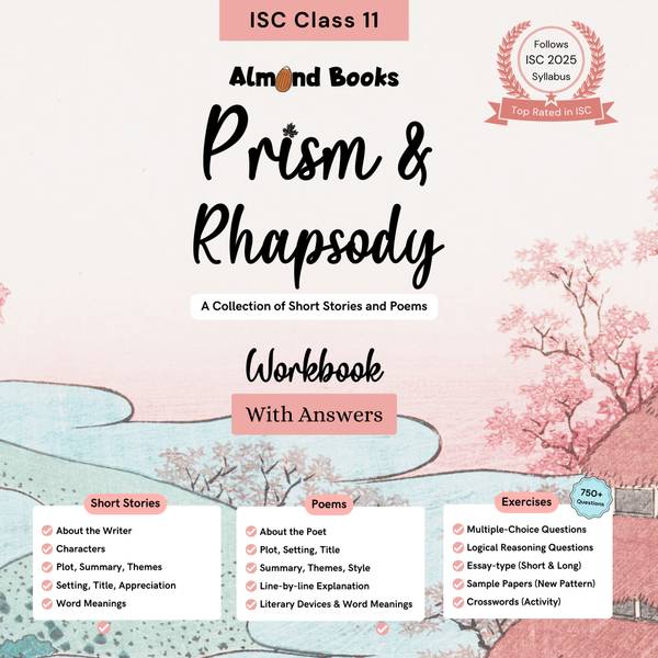 Almond Books ISC Class 11 Prism & Rhapsody: A Workbook for Poems & Short Stories with Answers