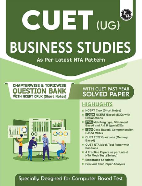 PW CUET (UG) Business Studies Chapterwise & Topicwise Question Bank (2023- 2024) with Complete NCERT Crux, CUET PYQs (2022-2023) Past Year Questions a...
