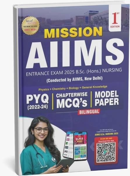 Mission AIIMS Entrance Exm 2025 B.Sc. (Hons.) Nursing [PYQ + Chapterwise MCQ's + Model Paper]