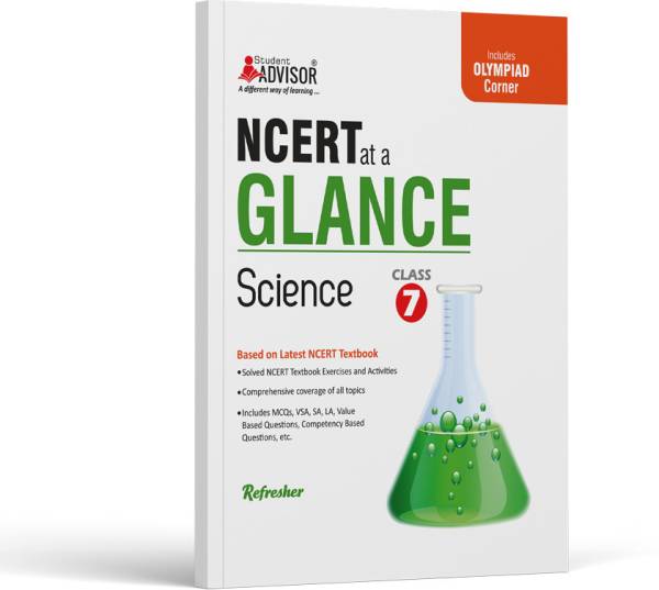 NCERT Glance Science, Class 7 - NCERT Text Book Science Class 7 Refresher with Competitive Exam Preparation Corner by Student Advisor