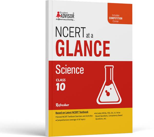 NCERT Glance Science, Class10 - NCERT Text Book Science Class 10 Refresher with Competitive Exam Preparation Corner by Student Advisor