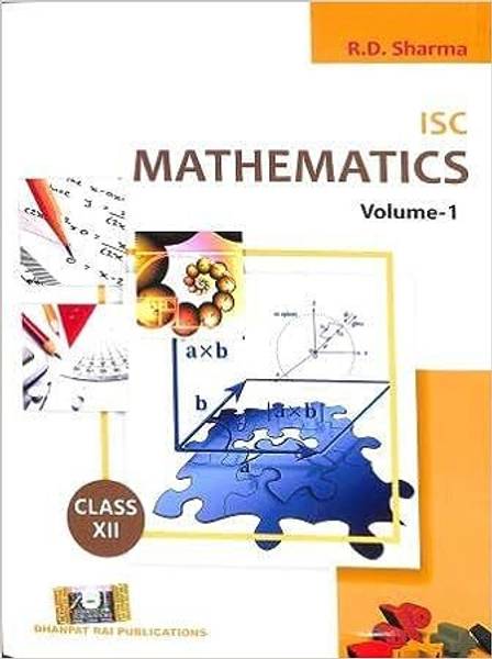R.D Sharma ISC Mathematics Class 12 Volume 1 & 2 2023-2024