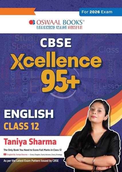 Oswaal CBSE Xcellence 95+ English Class 12 By Taniya Sharma | Competency Focused Questions | 1200+ Practice Qs | Topper's Notes | Includes PYQs, Mind ...