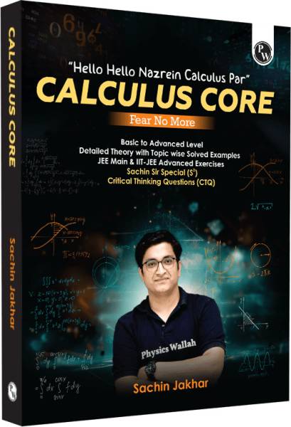 PW Calculus Core Fear No More Calculus Book By Sachin Jakhar For JEE Main & Advanced l Integral & Differential Calculus