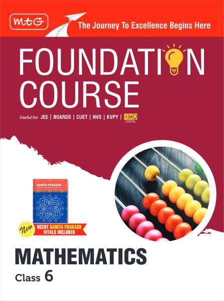 MTG Foundation Course Class 6 Mathematics Book (Edition 2025) For IIT JEE, IMO Olympiad, CUET, NVS, KVPY & Boards Exam | Based on NCERT Latest Pattern