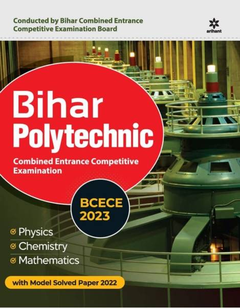 Arihant Vihar Polytechnic English Medium BCECE 2013 Bihar Polytechnic Combined Entrance Examination Competitive Examination With Model Solved Paper 20...