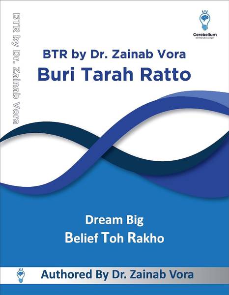 BTR By Dr. Zainab Vora Buri Tarah Ratto Dream Big Belief To Rakho
