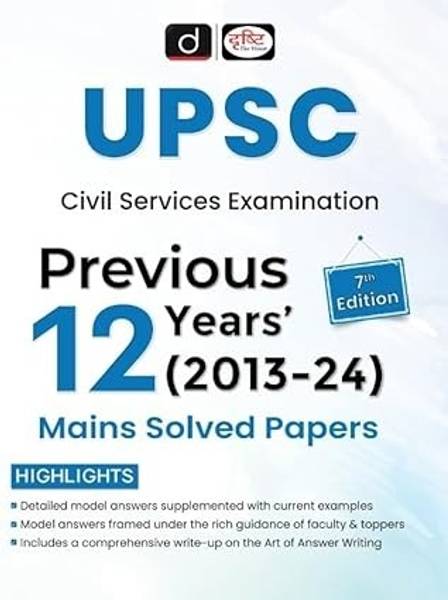 UPSC CIVIL SERVICES EXAMINATION (MAINS) PREVIOUS 12 YEARS SOLVED PAPERS (2013-2024) | Drishti IAS | Government Exam Books