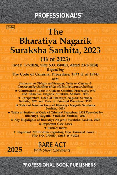 Professional's Bharatiya Nagarik Suraksha Sanhita, 2023 (BNSS) Repealing Criminal Procedure Code, 1973 (CrPC) With Corresponding Sections, Comparative...