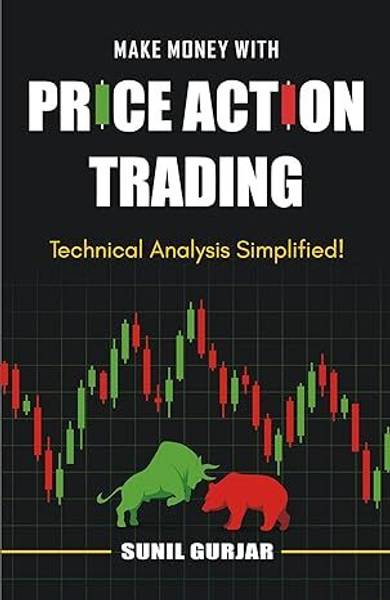 Price Action Trading : Technical Analysis Simplified! By Sunil Gurjar (Chartmojo) - Chart Patterns | Candlestick Patterns | Breakout Patterns & Lot Mo...