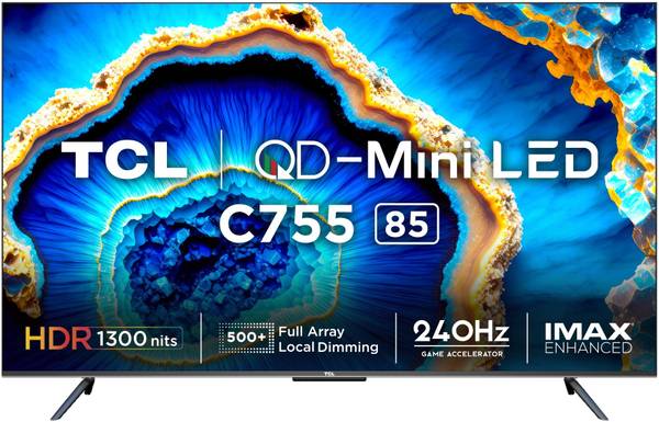 TCL C755 214.78 cm (85 inch) Ultra HD (4K) LED Smart Google TV