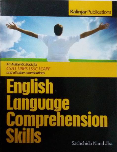 English Language Comprehension Skills: An Authentic Books for CSAT / IBPS / SSC / CAPF and all Other Examinations