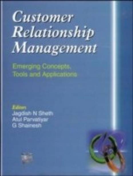 CUSTOMER RELATIONSHIP MANAGEMENT:Emerging Concepts, Tools and Applications  - Emerging Concepts, Tools and Applications 1st  Edition