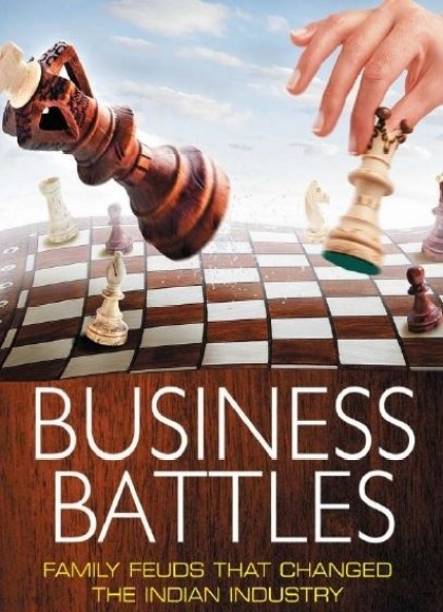 Business Battles  - Family Feuds that Changed the Indian Industry