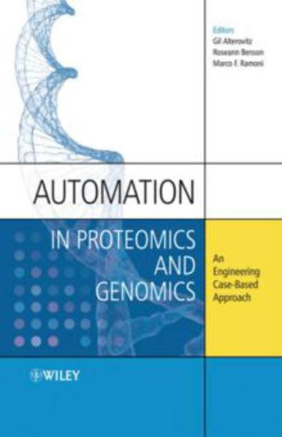 Automation in Proteomics and Genomics - An Engineering Care-Based Approach  - An Engineering Case-Based Approach