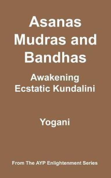 Asanas, Mudras & Bandhas - Awakening Ecstatic Kundalini