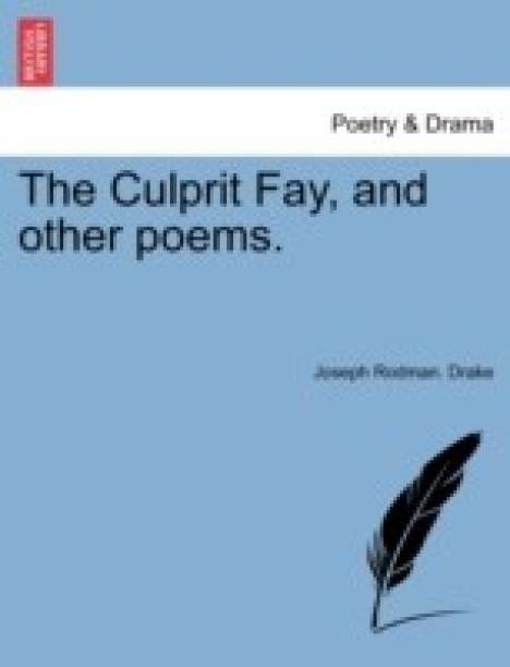 The Culprit Fay, and Other Poems.