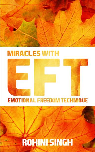 Miracles with EFT  - Emotional Freedom Technique