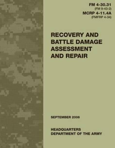 Recovery and Battle Damage Assessment and Repair (FM 4-30.31 / MCRP 4-11.4A)