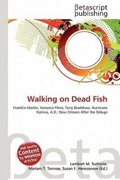 Walking on Dead Fish