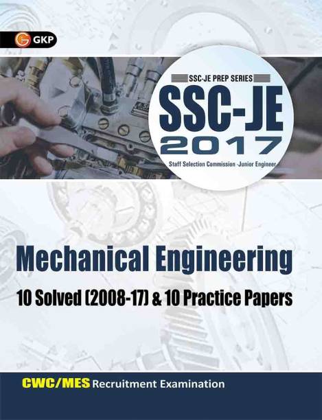 SSC JE 2020 : Mechanical Engineering - Solved Paper & Practice Sets  - CWC / MES Recruitment Examination - 10 Solved (2008 - 17) and 10 Practice Papers 2 Edition