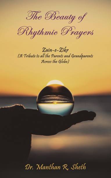 The Beauty of Rhythmic Prayers  - Zain-e-Zikr (A Tribute to all the Parents and Grandparents Across the Globe)