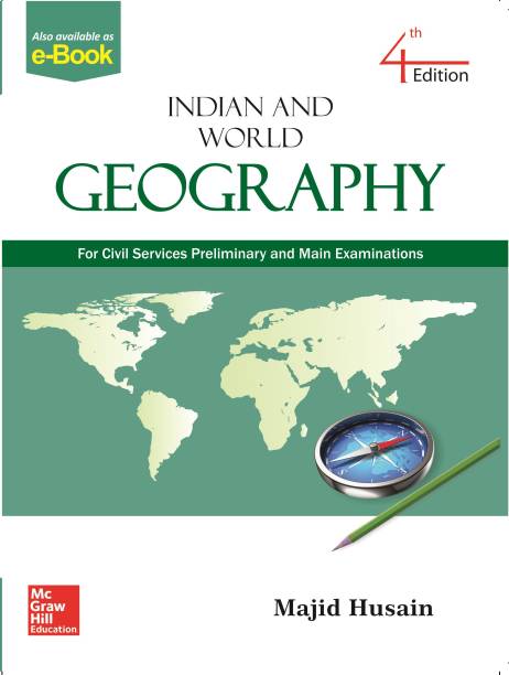 Indian and World Geography  - For Civil Services Preliminary and Main Examinations Fourth Edition
