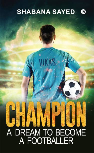 Champion  - A dream to become a footballer