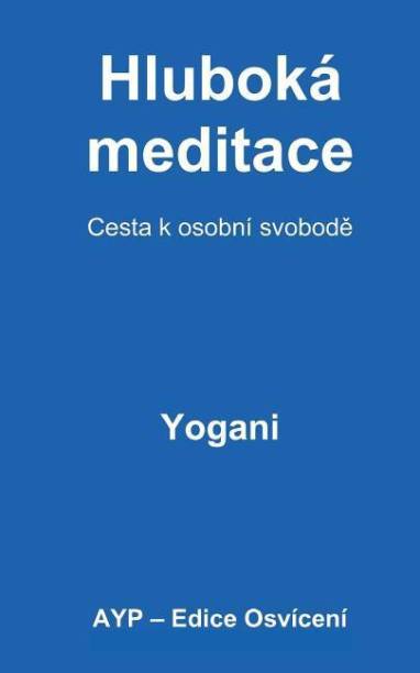 Deep Meditation - Pathway to Personal Freedom (Czech Translation)