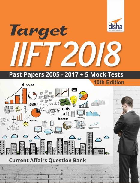 TARGET IIFT 2018 (Past Papers 2005 - 2017) + 5 Mock Tests 10th Edition