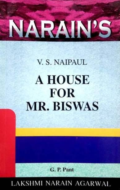 A House For Mr. Biswas - V.S. Naipaul (Summary And Critical Study)