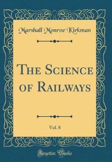 The Science of Railways, Vol. 8 (Classic Reprint)