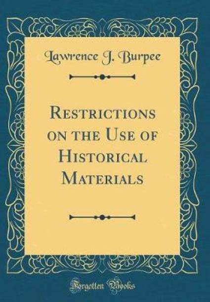 Restrictions on the Use of Historical Materials (Classic Reprint)