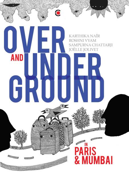 Over and Under Ground in Mumbai and Paris